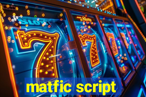 matfic script